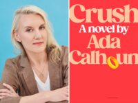 Ada Calhoun and the cover to her book “Crush.”