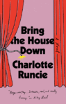 Book Marks reviews of Bring the House Down by Charlotte Runcie Book Marks