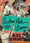 Alice Gerrard “Custom Made Woman – A Life In Traditional Music” – Americana UK