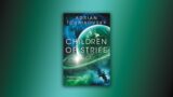 Adrian Tchaikovsky’s Children of Strife marks an epic return for his beloved Children of Time saga