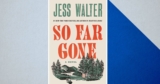 Jess Walter’s ‘So Far Gone’ Is a Funny, Timely Novel