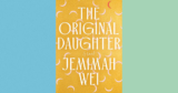 Book Review: ‘The Original Daughter,’ by Jemimah Wei