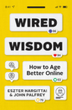 How to Age Better Online” by Eszter Hargittai and John Palfrey