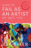 Book Review: How to Fail as an Artist by Ela Thier