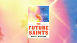 Book Review: The Future Saints by Ashley Winstead