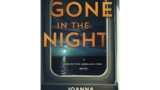 ‘Gone in the Night’ review: Joanna Schaffhausen’s novel unfolds at a torrid pace